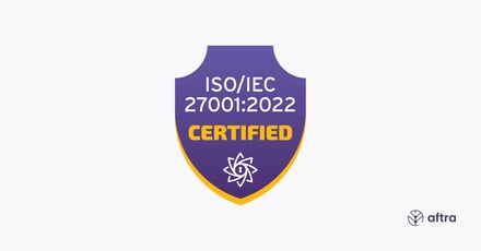 Aftra achieves ISO/IEC 27001 certification through fully remote and asynchronous audits